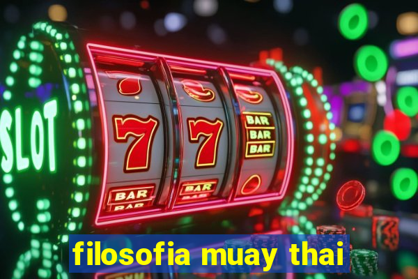 filosofia muay thai